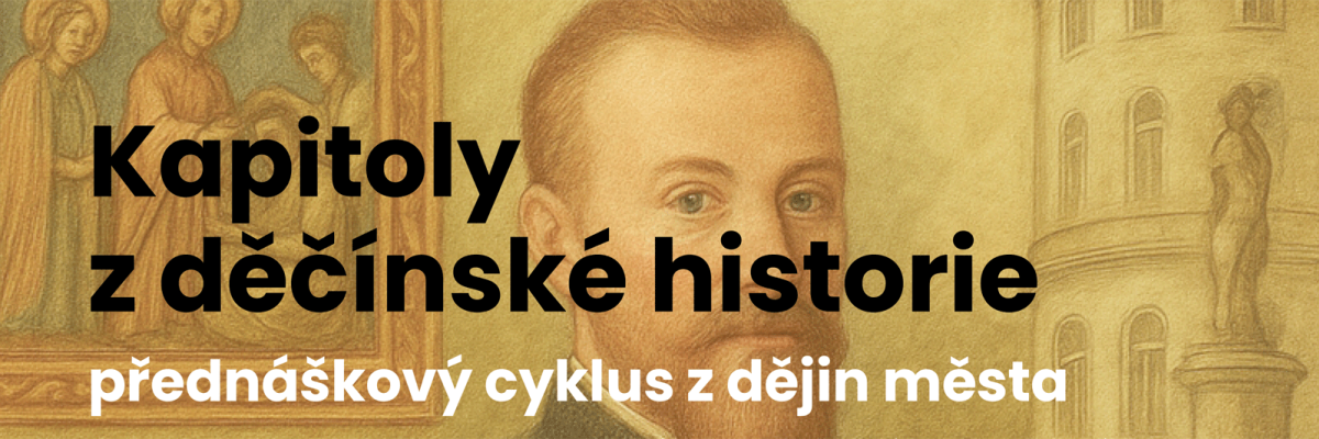Kapitoly z děčínské historie – 2. ročník, část A